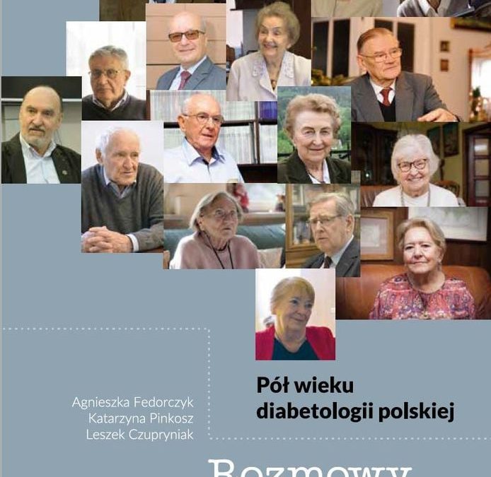 “Pół wieku diabetologii polskiej – rozmowy z Mistrzami”