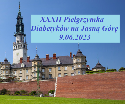 XXXII Pielgrzymka Diabetyków na Jasną Górę dnia 09.06.2023 r.